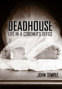 Deadhouse: Life in a Coronerâ€™s Office