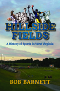 hillside Fields: A History of Sports in West Virginia