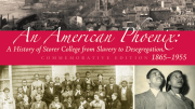 An American Phoenix- A History of Storer College from Slavery to Desegregation