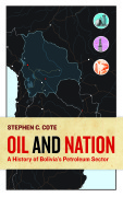 Oil and Nation- A History of Bolivia's Petroleum Sector